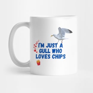 I'm Just a Gull Who Loves Chips Mug